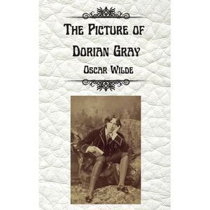 The Picture of Dorian Gray by Oscar Wilde: Uncensored Unabridged Edition Hardcov